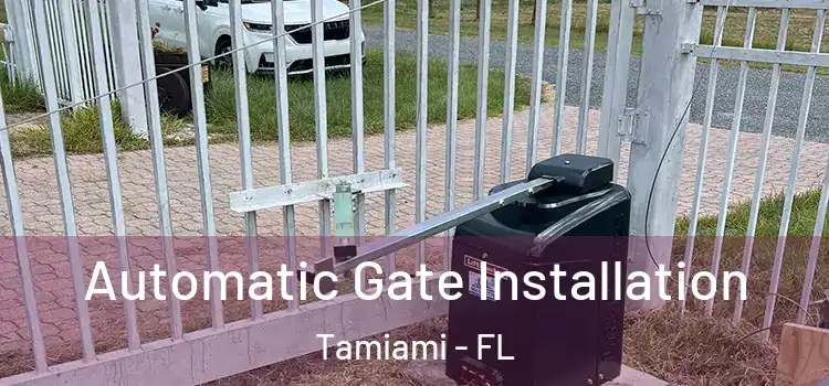 Automatic Gate Installation Tamiami - FL