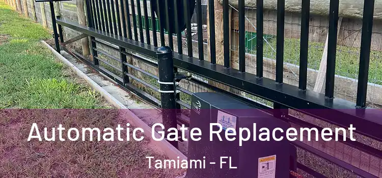 Automatic Gate Replacement Tamiami - FL