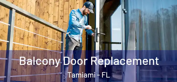  Balcony Door Replacement Tamiami - FL