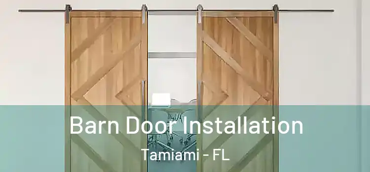 Barn Door Installation Tamiami - FL