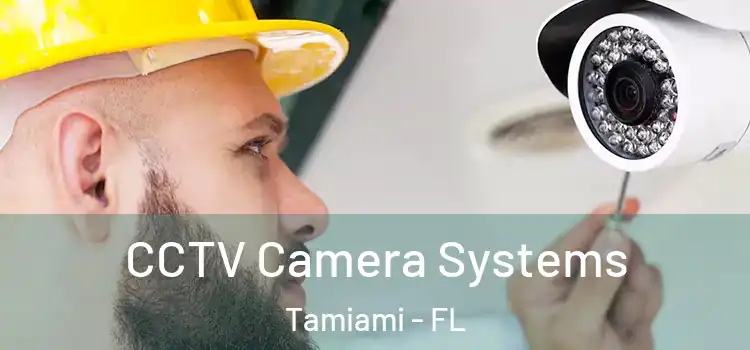CCTV Camera Systems Tamiami - FL