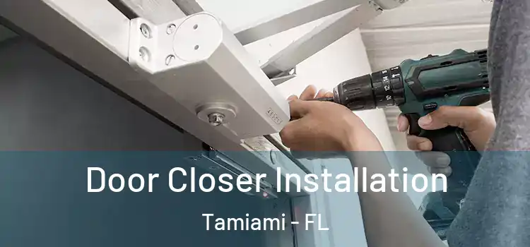 Door Closer Installation Tamiami - FL