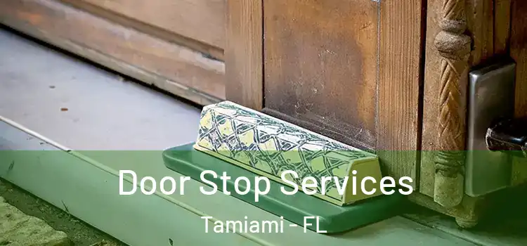 Door Stop Services Tamiami - FL