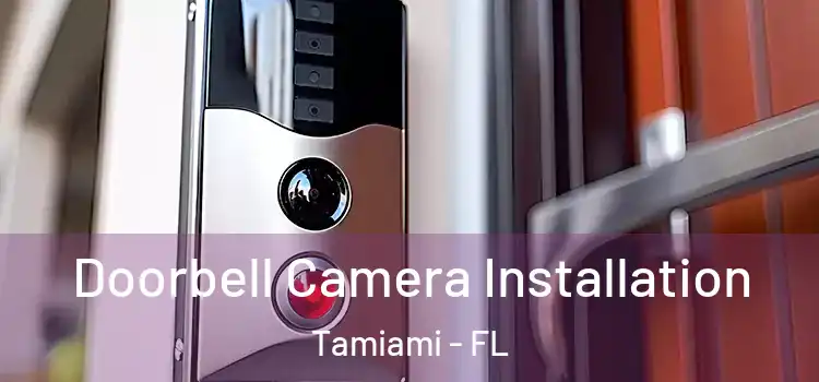  Doorbell Camera Installation Tamiami - FL