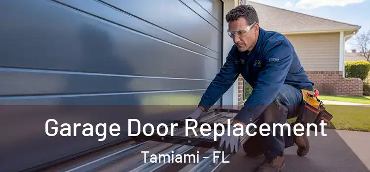  Garage Door Replacement Tamiami - FL