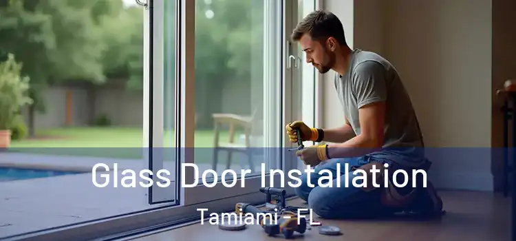 Glass Door Installation Tamiami - FL