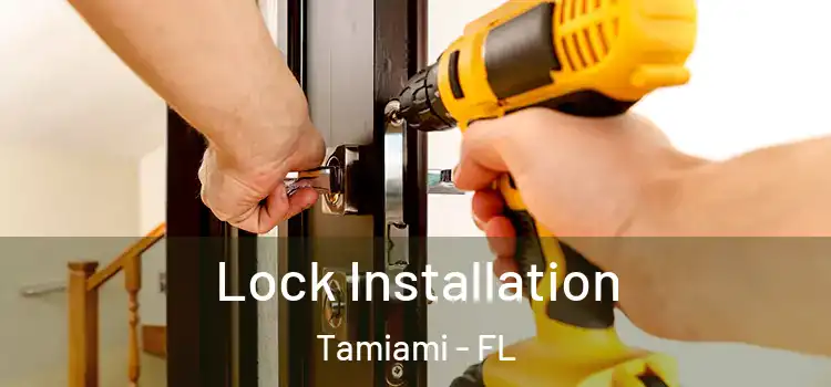 Lock Installation Tamiami - FL