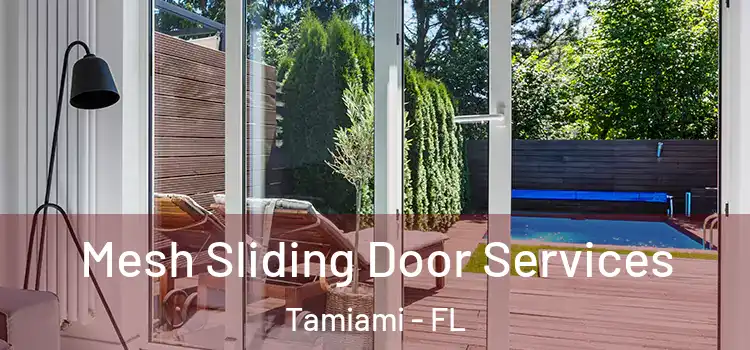 Mesh Sliding Door Services Tamiami - FL